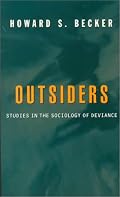 Outsiders: Studies In The Sociology Of Deviance