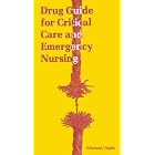 Drug Guide for Critical Care and Emergency Nursing by  April Hazard Vallerand and Judith Hopfer Deglin