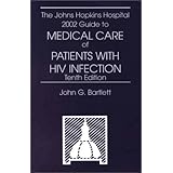 The Johns Hopkins Hospital 2002 Guide to Medical Care of Patients with HIV Infection by Richard Finkel PharmD