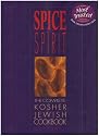 Spice and Spirit: The Complete Kosher Jewish Cookbook (A Kosher living classic)