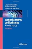 Surgical Anatomy and Technique: A Pocket Manual (Lecture Notes in Mathematics; 727)