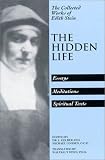 The Hidden Life: Hagiographic Essays, Meditations, Spiritual Texts (Stein, Edith//the Collected Works of Edith Stein)