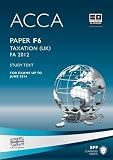 ACCA, for exams in 2013. Paper F6, Taxation (UK) FA 2012