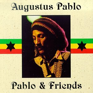 Augustus Pablo - Pablo & Friends - Zortam Music