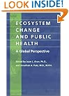 Ecosystem Change and Public Health: A Global Perspective