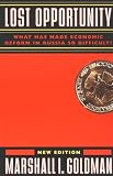 Lost Opportunity: What Has Made Economic Reform in Russia So Difficult?
