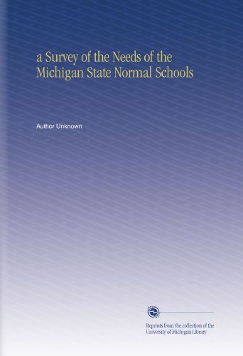 a Survey of the Needs of the Michigan State Normal Schools