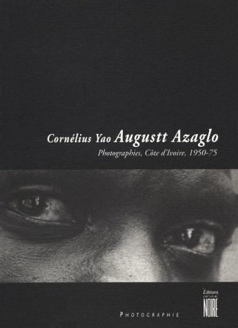 augustt cornelius yao azaglo photographs from the ivory coast collection soleil