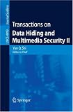 Transactions on Data Hiding and Multimedia Security II (Lecture Notes in Computer Science); ISBN: 3540730915; by 