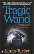 Tragic Wand