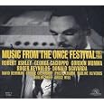 Music from the ONCE Festival, 1961-1966 [Box Set] by James Berg, Robert Ashley, Donald Scavarda, George Cacioppo, Roger Reynolds, Gordon Mumma, Bruce Wise, Robert Sheff, Philip Krumm, George Crevoshay, David Behrman, Pauline Oliveros, Wayne Dunlap, David Sutherland, Edwin London, Donald Scavarda, Robert Ashley, ONCE Chamber Ensemble, Camerata Quartet of New York City, Hartt Chamber Players