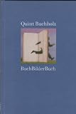 Quint Buchholz: BuchBilderBuch, Geschichten zu Bildern