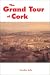 The Grand Tour of Cork (Grand Tour Books, 4)