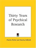 Thirty Years of Psychical Research