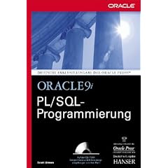 Oracle9i PL/SQL Programmierung: f�r die Versionen 9i, 8i und 7.x
