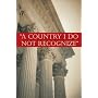 A Country I Do Not Recognize: The Legal Assault On American Values (Hoover Institution Press)