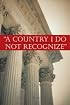 A Country I Do Not Recognize: The Legal Assault On American Values (Hoover Institution Press)