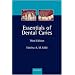 Essentials of Dental Caries: The Disease and Its Management
