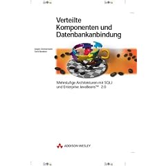 Verteilte Komponenten und Datenbankanbindung . Mehrstufige Architekturen mit SQLJ und Enterprise JavaBeansTM 2.0