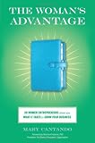 The Womans Advantage: 20 Women Entrepreneurs Show You What It Takes to Grow Your Business