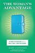 The Woman's Advantage: 20 Women Entrepreneurs Show You What It Takes to Grow Your Business