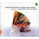 Amadeo Vives: Do�a Francisquita by  Amadeo Vives, Antoni Ros-Marba, Tenerife Symphony Orchestra, Alfonso Echeverria, and Alfonso Lopez Raymond 
