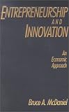 Entrepreneurship and Innovation: An Economic Approach