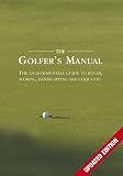 The Golfers Manual: The Quintessential Guide to Rules, Scoring, Handicapping and Etiquette