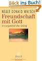 Freundschaft mit Gott: Ein ungew�hnlicher Dialog