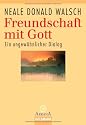 Freundschaft mit Gott: Ein ungew&ouml;hnlicher Dialog