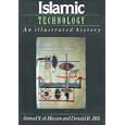 Islamic Technology: An Illustrated History by Ahmad Y. al-Hassan and Donald R. Hill
