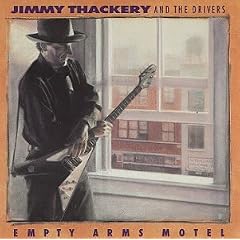 Empty Arms Motel   Jimmy Thackery, The Drivers