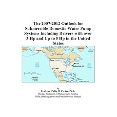 The 2007-2012 Outlook for Submersible Domestic Water Pump Systems Including Drivers with over 3 Hp and Up to 5 Hp in the United States