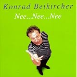 Nee...Nee...Nee...: Der vierte Teil der rheinischen Trilogie: Kabarettvon "Konrad Beikircher"