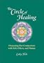 The Circle of Healing : Deepening Our Connections with Self, Others, and Nature