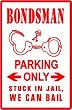 BAIL BONDSMAN PARKING jail law police sign