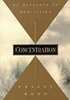 Concentration: An Approach to Meditation (Quest Books)