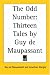 The Odd Number: Thirteen Tales By Guy De Maupassant