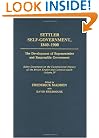 Settler Self-Government 1840-1900: The Development of Representative and Responsible Government; Select Documents on the Constitutional History of the British Empire and Commonwealth; Volume IV (Documents in Imperial History)