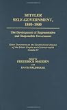 Select Documents on the Constitutional History of the British Empire and Commonwealth: Settler Self-government, 1840-1900 v. 4 (Documents in Imperial History)