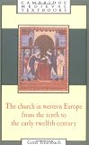 The Church in Western Europe from the Tenth to the Early Twelfth Century (Cambridge Medieval Textbooks)