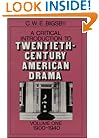 A Critical Introduction to Twentieth-Century American Drama: Volume 1, 1900-1940