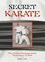 Secret Karate: The Hidden Pressure-point Techniques of Kata