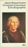 Produkt-Bild: Christoph Columbus. Der Don Quichote des Ozeans. Eine Biographie.