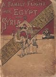 A family flight over Egypt and Syria,