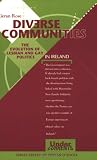 Diverse Communities: The Evolution of Gay and Lesbian Politics in Ireland (Undercurrents)