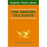 The Boston Tea Party (Northeastern Classics Edition) book cover
