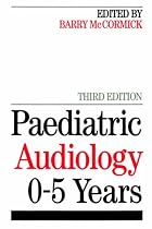 Paediatric Audiology: 0-5 Years (Exc Business And Economy (Whurr))