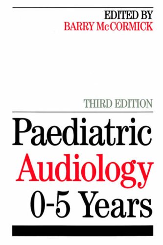 Paediatric Audiology: 0-5 Years (Exc Business And Economy (Whurr))