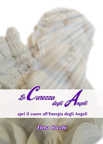 La carezza degli angeli (Italian Edition)